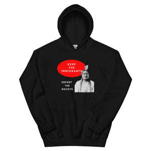 Keep the Immigrants Deport the Racists - Geronimo | Heavy Hoodie