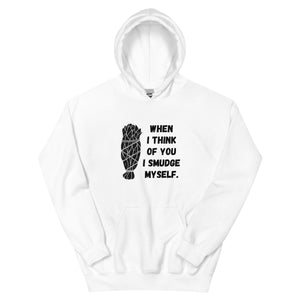 When I Think of you I Smudge Myself | Heavy Hoodie