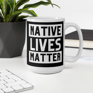 Native Lives Matter | Mug